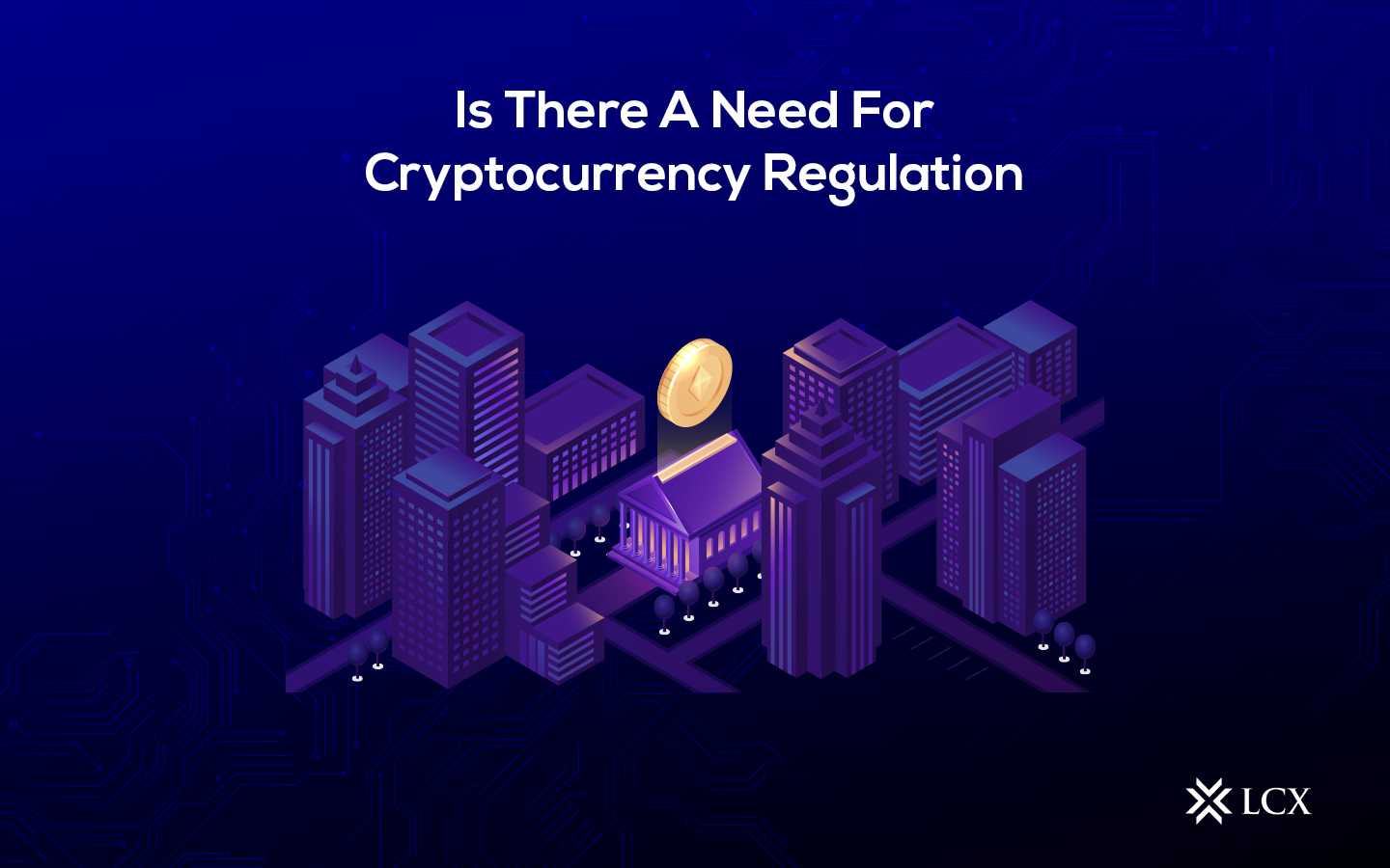 20220103 LCX Cryptocurrency Regulation Blog Post LCX Cryptocurrency Regulation Blog Post