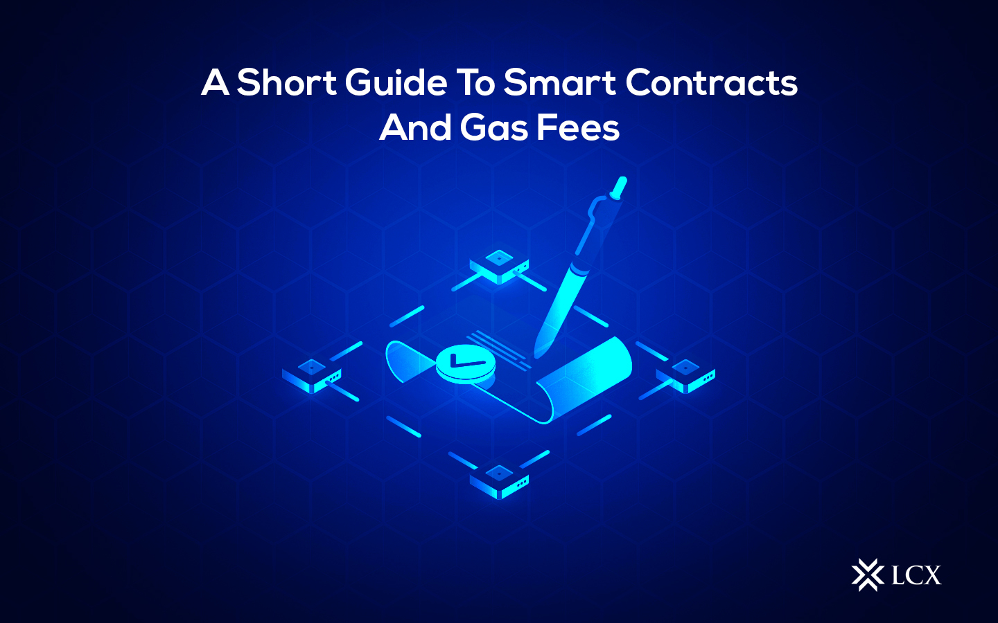 20220107_LCX Smart Contract Blog Post LCX Smart Contract