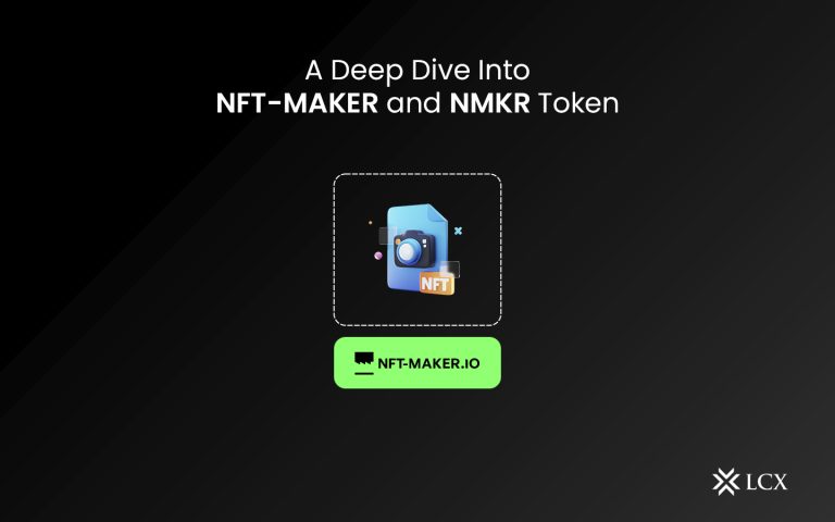 LCX Deep Dive NFT Maker and NMKR Token