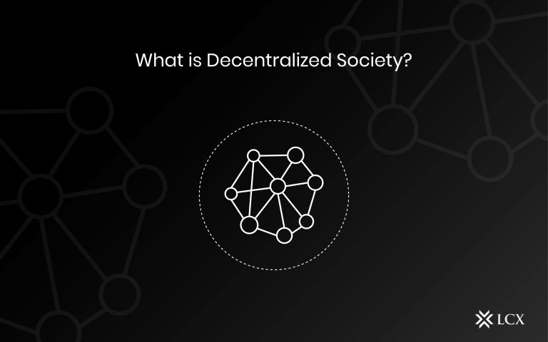 LCX What is decentralized society