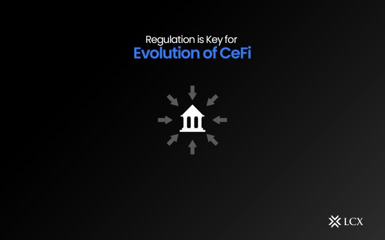 LCX Regulation is Key to Evolution in CeFi Blog Post