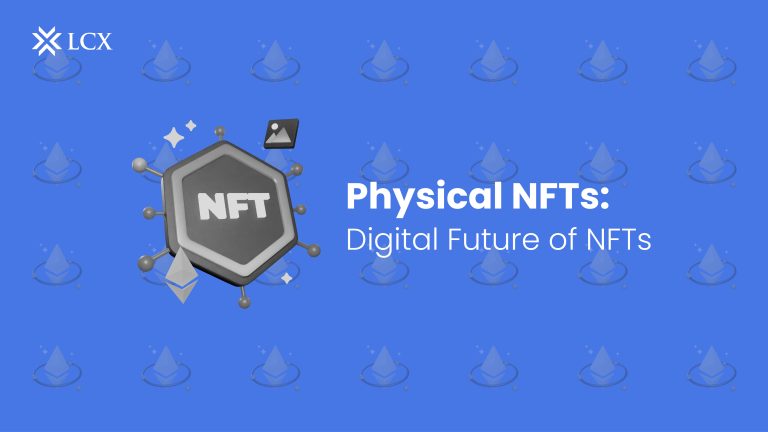 LCX Physical NFTs- Digital Future of NFTs