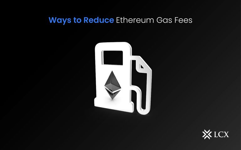 Ways to Reduce Ethereum Gas Fees