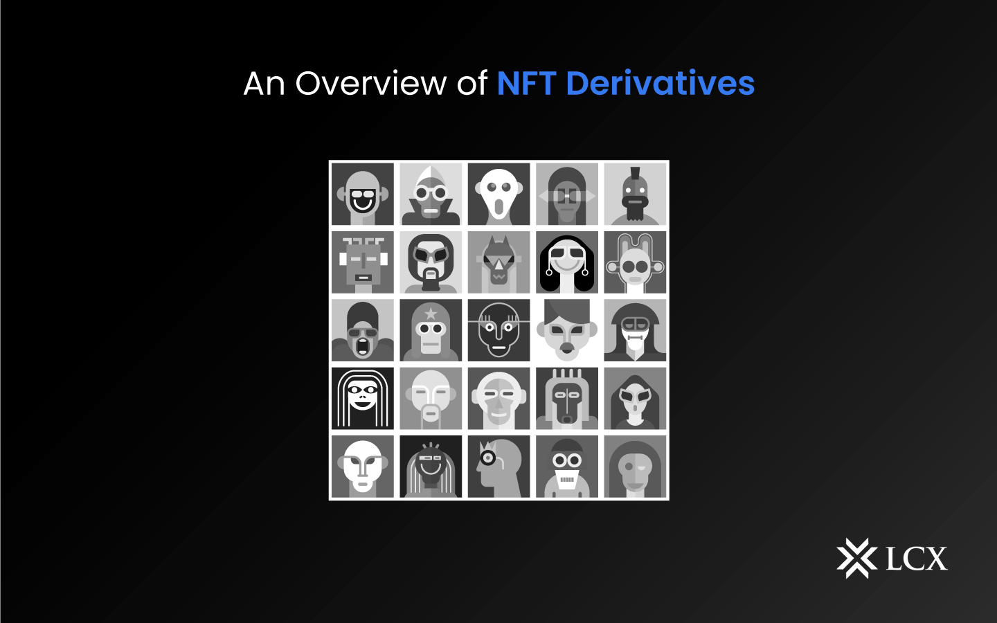 Understanding NFT Derivatives – LCX