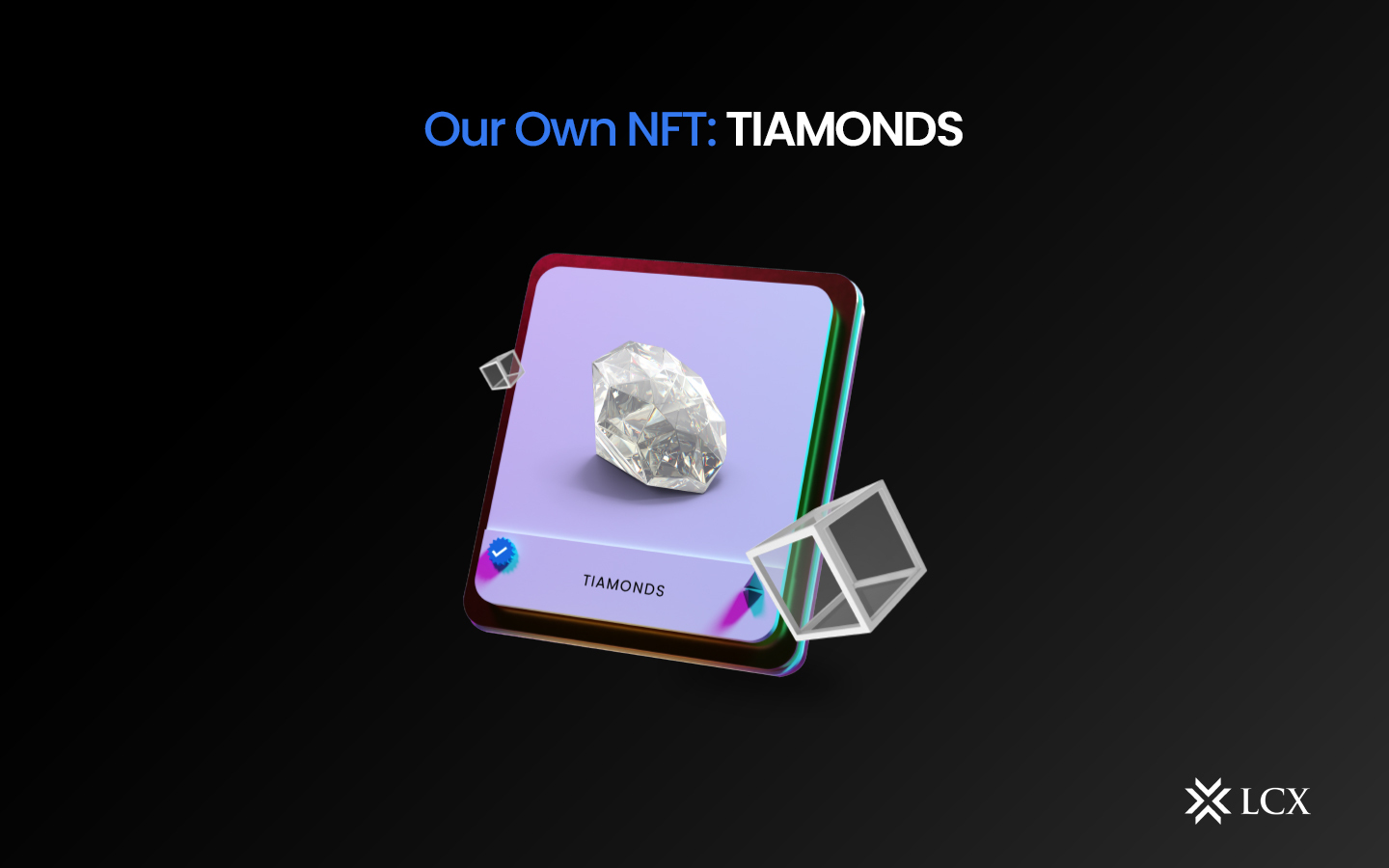 Our own NFT: TIAMONDS – LCX