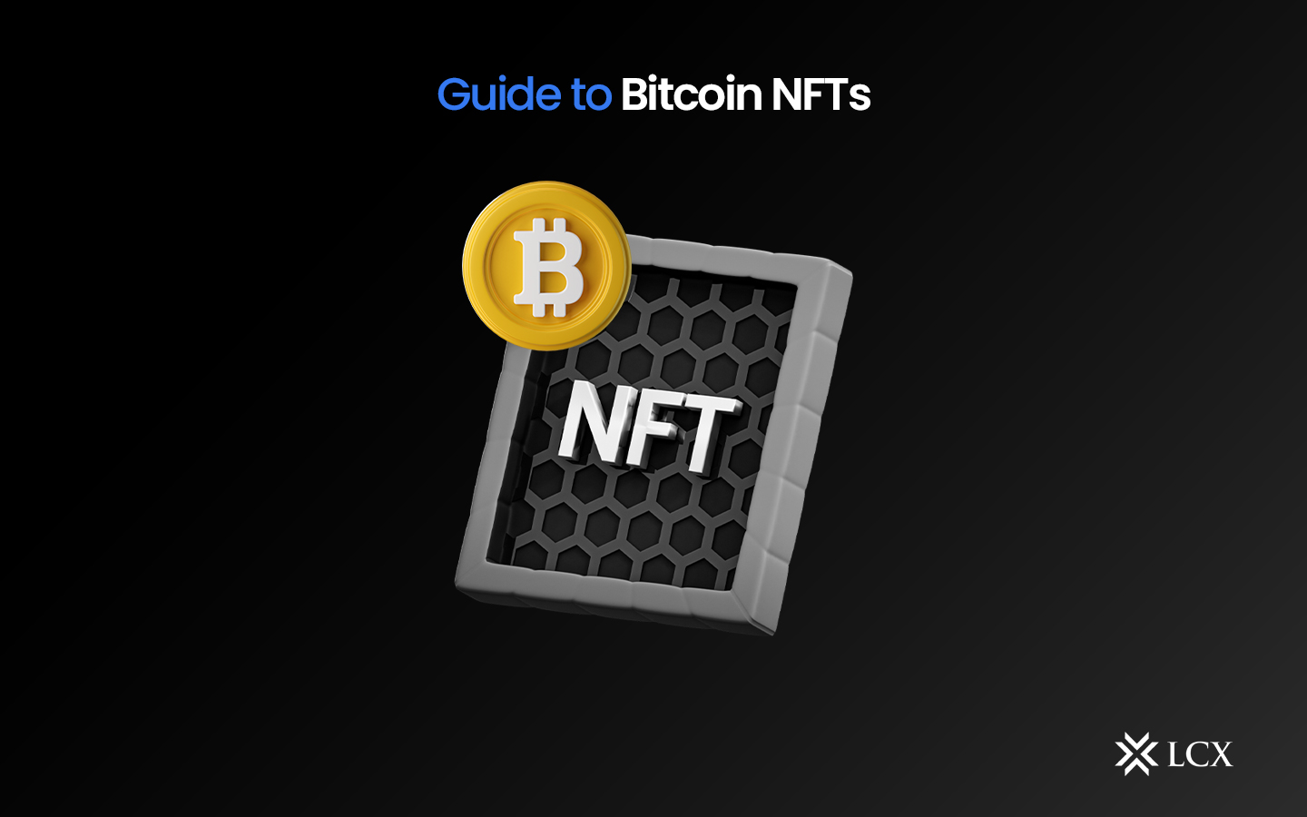 20230807-LCX-Guide-to-Bitcoin-NFTs 20230807-LCX-Guide-to-Bitcoin-NFTs