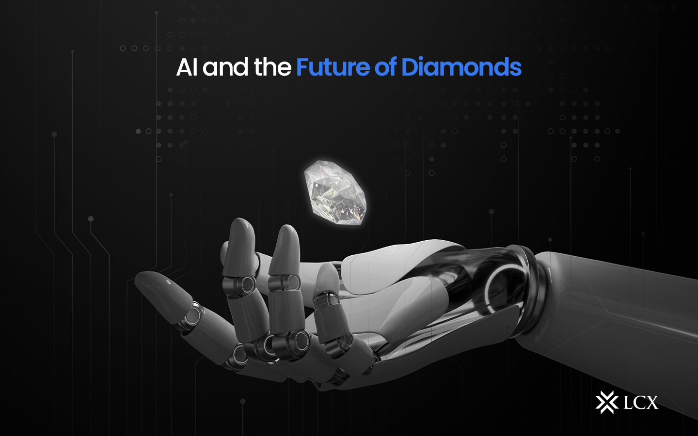 20230811-LCX-Ai-and-Future-of-Diamonds-Blog-Post