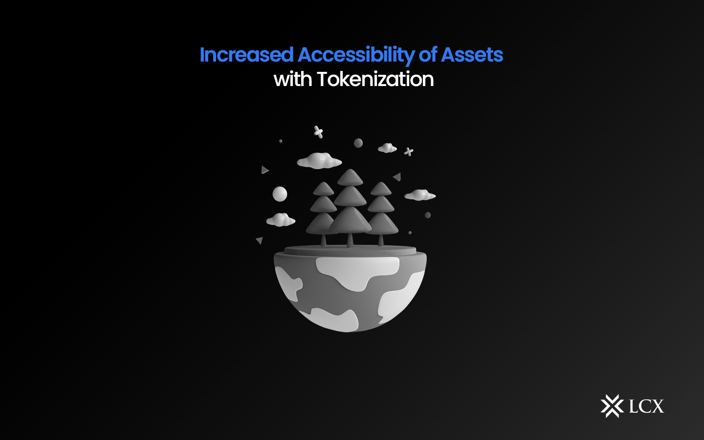 20230905-LCX-Increased-Accessibility-of-Assets-with-Tokenization-Blog-post 20230905-LCX-Increased-Accessibility-of-Assets-with-Tokenization-Blog-post