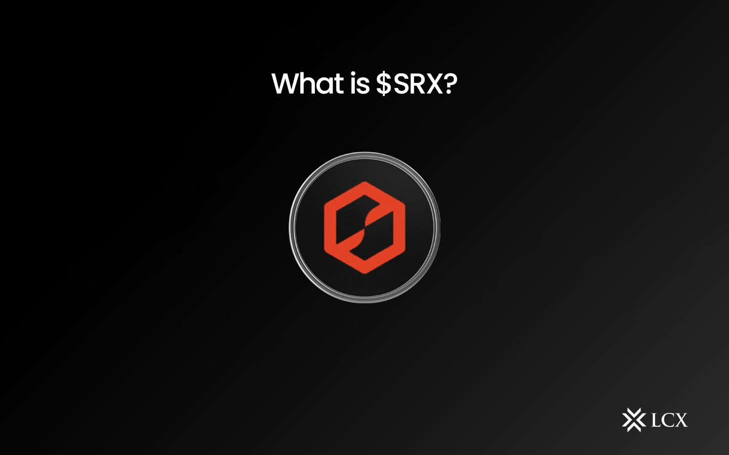 What is SRX Token? LCX