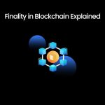 20240513--blog--Finality-in-Blockchain-Explained