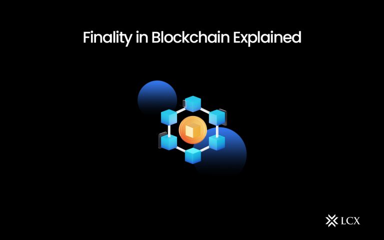 20240513--blog--Finality-in-Blockchain-Explained