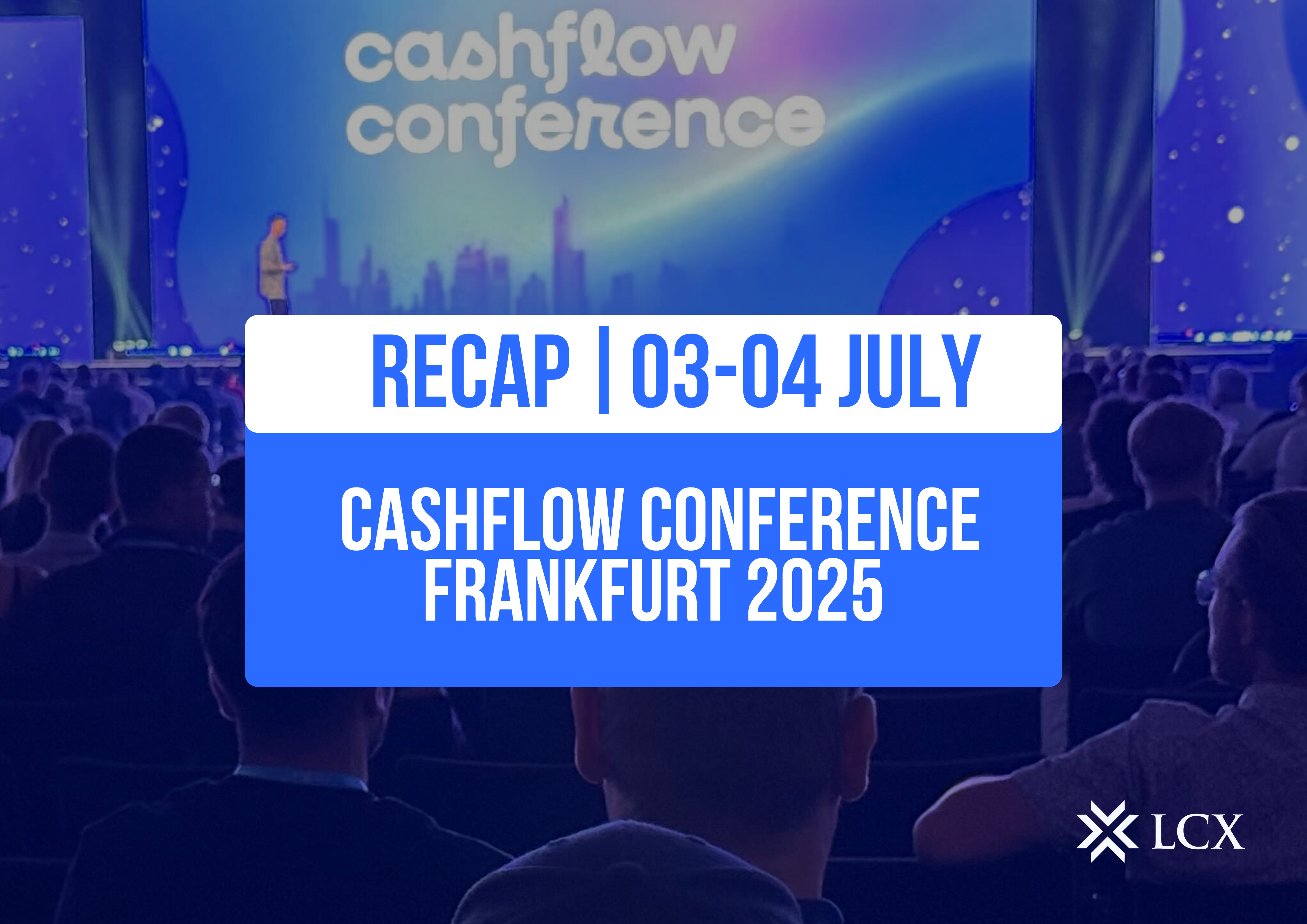 Cashflow Conference Frankfurt 2025 03-04 july recap 2
