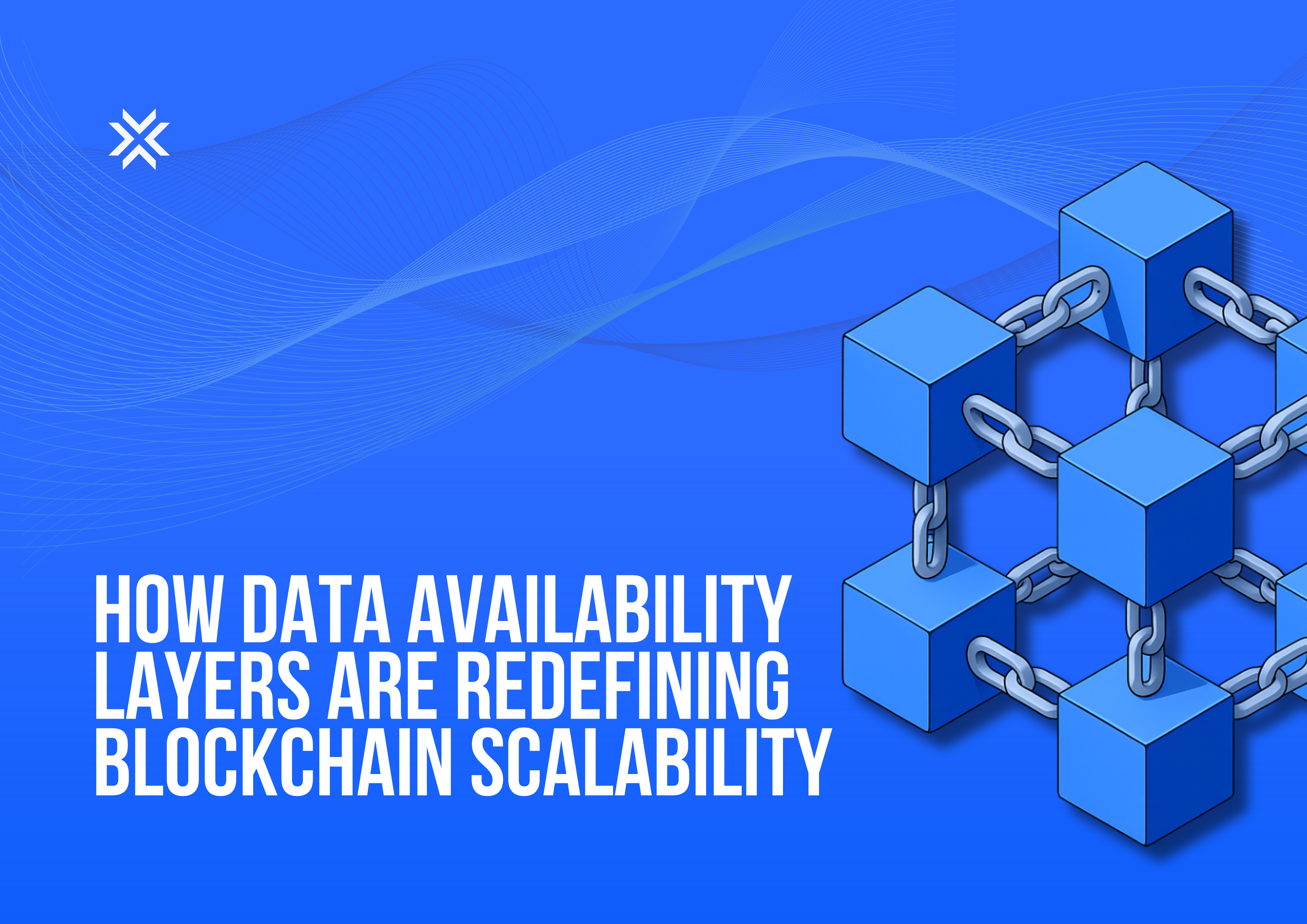 How Data Availability Layers Are Redefining Blockchain Scalability How Data Availability Layers Are Redefining Blockchain Scalability