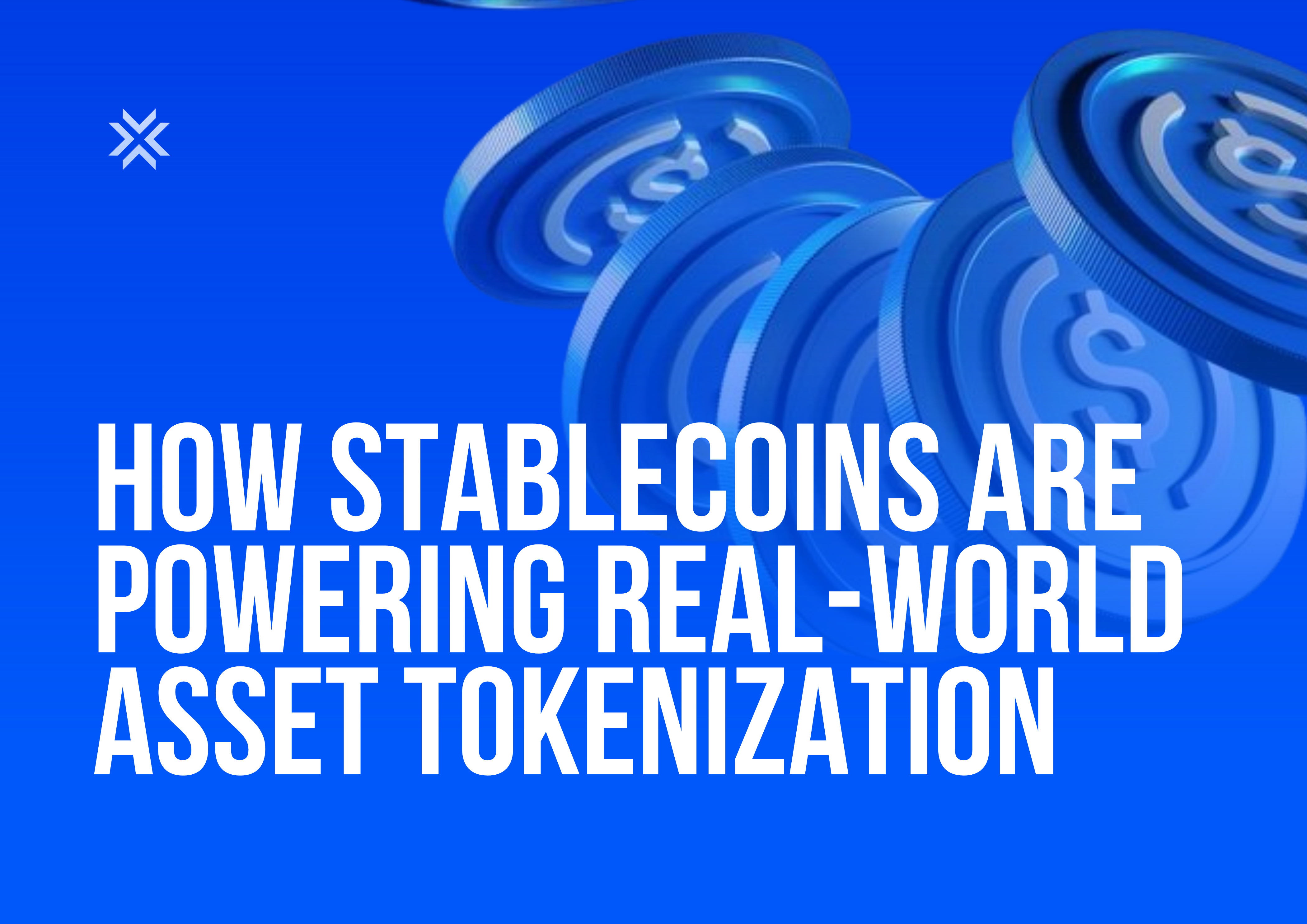 How Stablecoins Are Powering Real-World Asset Tokenization