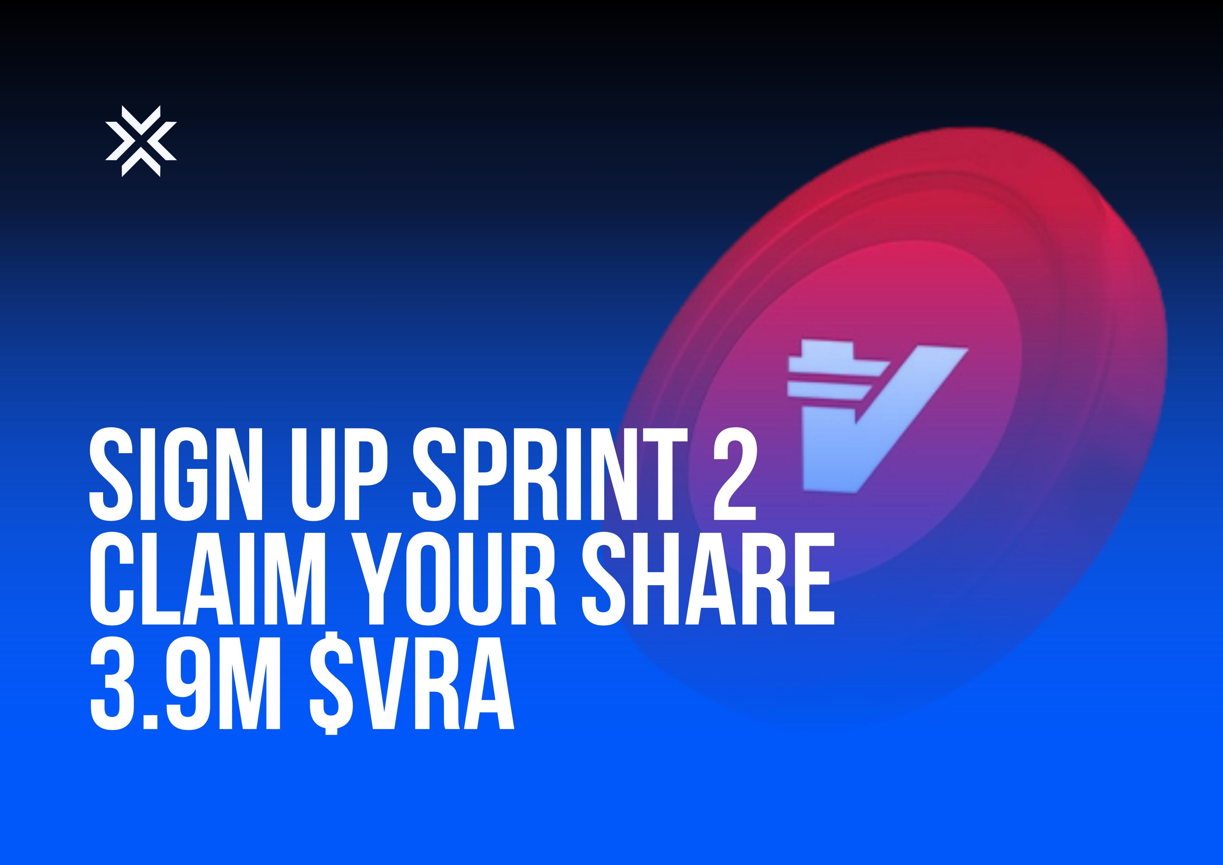 SIGN UP SPRINT 2 CLAIM YOUR SHARE 3.9M $VRA (1)